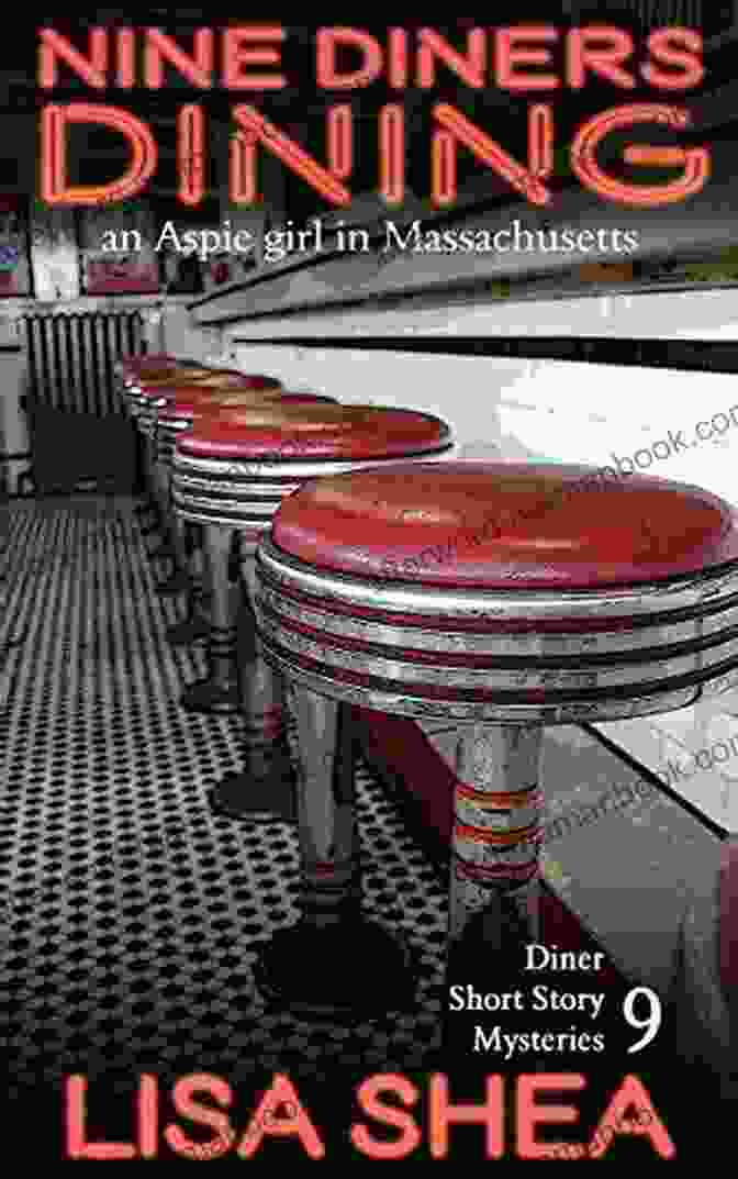 A Pie Nine Diners Dining An Aspie Girl In Massachusetts (Diner Short Story Mysteries 9)