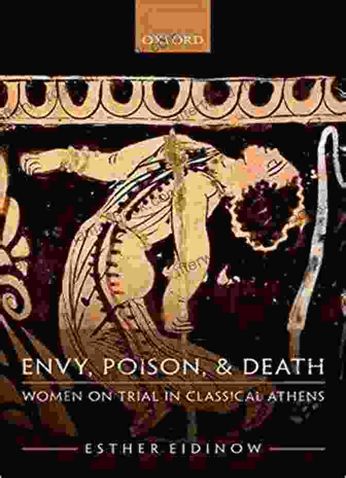 A Woman On Trial For Adultery In Classical Athens, Facing The Possibility Of Severe Punishment Envy Poison Death: Women On Trial In Classical Athens