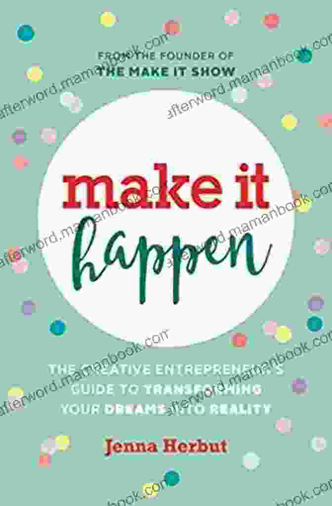 Author Photo Make It Happen: The Creative Entrepreneur S Guide To Transforming Your Dreams Into Reality