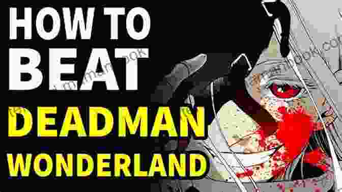 The Desolate Prison Of Deadman Wonderland Deadman Wonderland Vol 7 C M Sutter