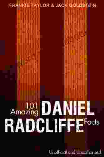 101 Amazing Daniel Radcliffe Facts Jack Goldstein
