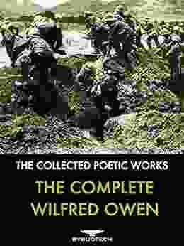The Complete Wilfred Owen: The Collected Poetic Works