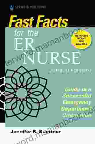 Fast Facts For The ER Nurse Fourth Edition: Guide To A Successful Emergency Department Orientation