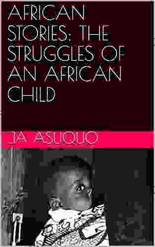 AFRICAN STORIES: THE STRUGGLES OF AN AFRICAN CHILD