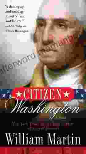Citizen Washington: A Novel William Martin