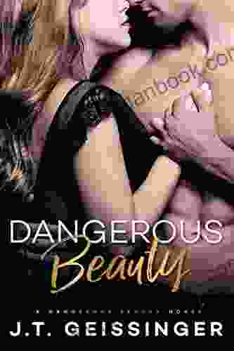 Dangerous Beauty J T Geissinger