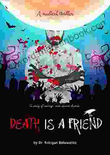 DEATH IS A FRIEND: A Medical Thriller