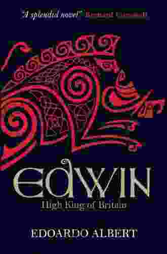 Edwin: High King Of Britain (The Northumbrian Thrones 1)