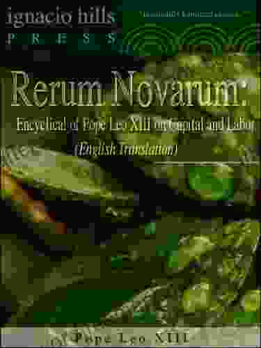 Rerum Novarum: Encyclical Of Pope Leo XIII On Capital And Labor (English Translation )