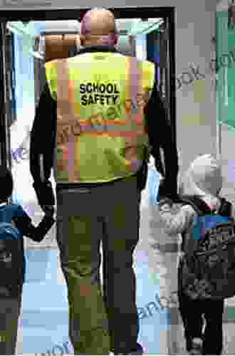 Safety And Security In Schools: A Guide To Schools For Safety And Security