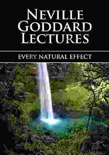 EVERY NATURAL EFFECT Neville Goddard Class Lectures