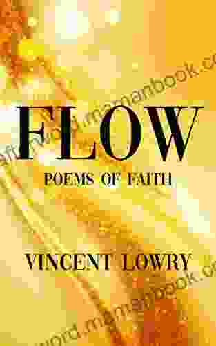 Flow: Poems Of Faith Vincent Lowry