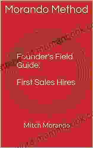 Morando Method : Founder S Field Guide #2: First Sales Hires