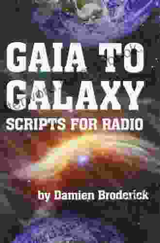 GAIA TO GALAXY: SCRIPTS FOR RADIO