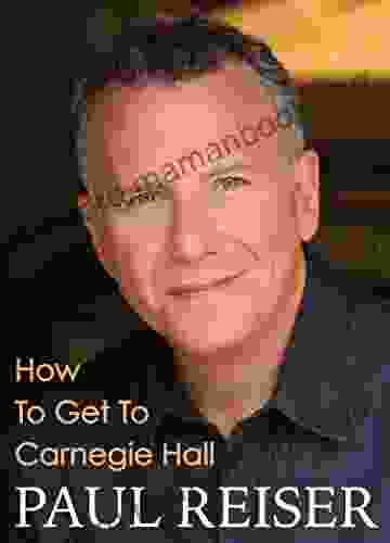 How To Get To Carnegie Hall (Kindle Single)