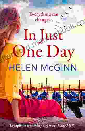 In Just One Day: An Unforgettable Novel From Saturday Kitchen S Helen McGinn