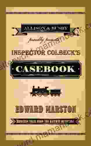 Inspector Colbeck S Casebook: Thirteen Tales From The Railway Detective (Railway Detective 20)