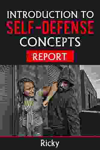Introduction To Self Defense Concepts Report: Basic Introduction To Self Defense