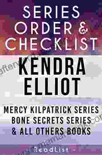 Kendra Elliot Order Checklist: With Synopsis Mercy Kilpatrick Bone Secrets Callahan McLane And Rogue River