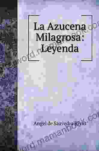 La Azucena Milagrosa: Leyenda (Classic Reprint)