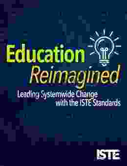 Education Reimagined: Leading Systemwide Change With The ISTE Standards
