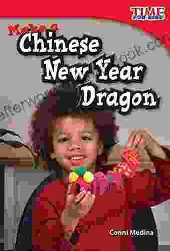 Make A Chinese New Year Dragon (Time For Kids Nonfiction Readers Level G)