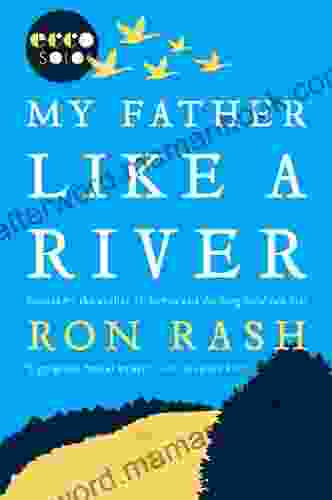 My Father Like A River