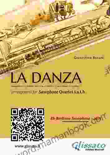Eb Baritone Sax: La Danza By Rossini For Saxophone Quartet: Neapolitan Tarantella (La Danza For Saxophone Quartet 4)