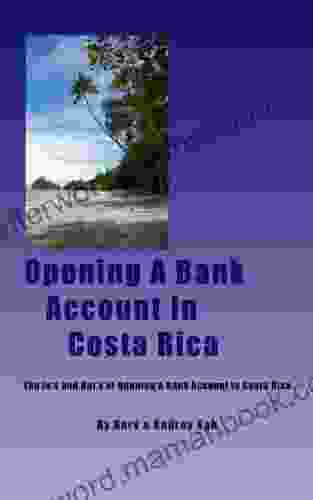OPENING A BANK ACCOUNT IN COSTA RICA By Gary Audrey Kah