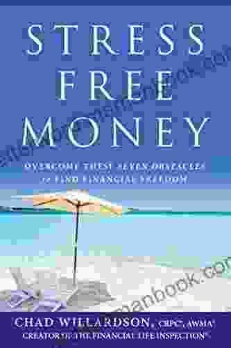 Stress Free Money: Overcome These Seven Obstacles To Find Financial Freedom