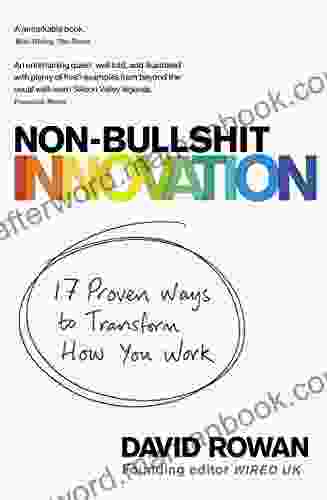 Non Bullshit Innovation: Radical Ideas From The World S Smartest Minds