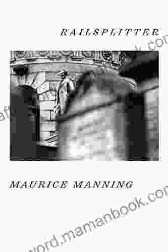 Railsplitter Maurice Manning