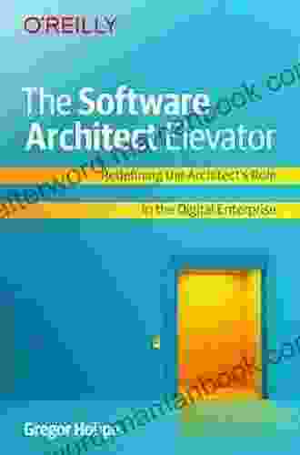 The Software Architect Elevator: Redefining The Architect S Role In The Digital Enterprise