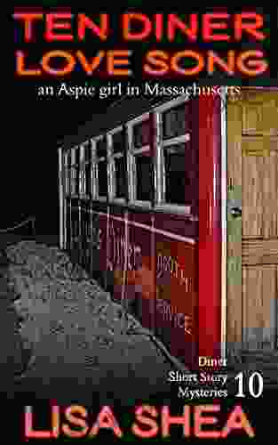 Ten Diner Love Song An Aspie Girl In Massachusetts (Diner Short Story Mysteries 10)