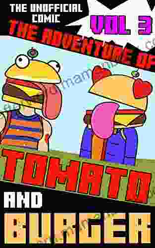 The Adventure Of Tomato And Burger: Unofficial Fortnite Comic Vol 03