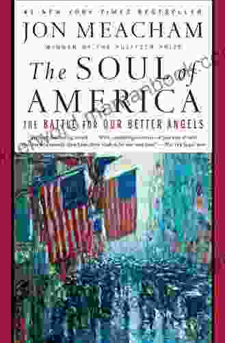 The Soul Of America: The Battle For Our Better Angels