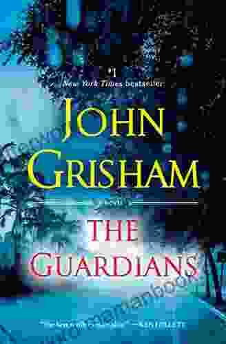 The Guardians: A Novel John Grisham