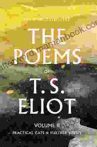 The Poems Of T S Eliot: Volume II: Practical Cats And Further Verses