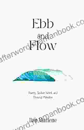 Ebb And Flow: Poetry Spoken Word And Unsung Melodies