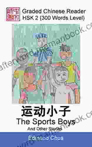 Graded Chinese Reader: HSK 2 (300 Words Level): The Sports Boys And Other Stories