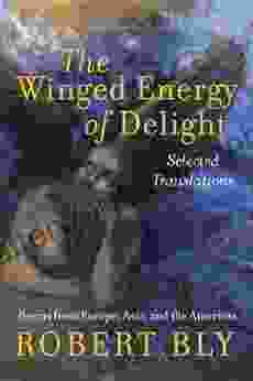 The Winged Energy Of Delight: Selected Translations
