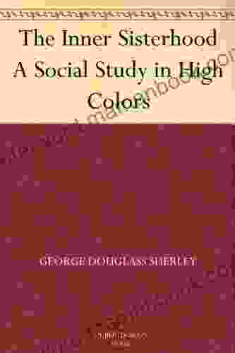 The Inner Sisterhood A Social Study In High Colors