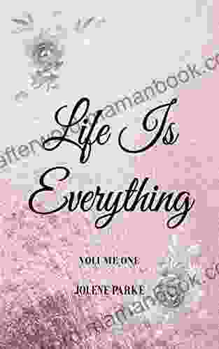 Life Is Everything: A Poetry Collection (The Thoughtful Collection)