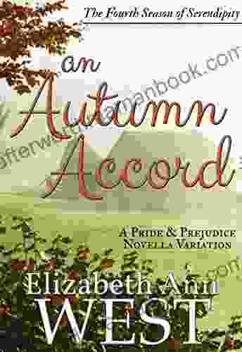 An Autumn Accord: A Pride And Prejudice Novella Variation (Seasons Of Serendipity 4)