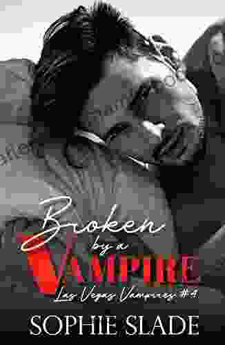 Broken By A Vampire (Las Vegas Vampires 4)