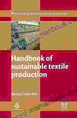 Handbook Of Sustainable Textile Production (Woodhead Publishing In Textiles 124)