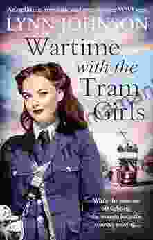 Wartime With The Tram Girls: An Uplifting Romantic And Page Turning WW1 Saga (The Potteries Girls 2)